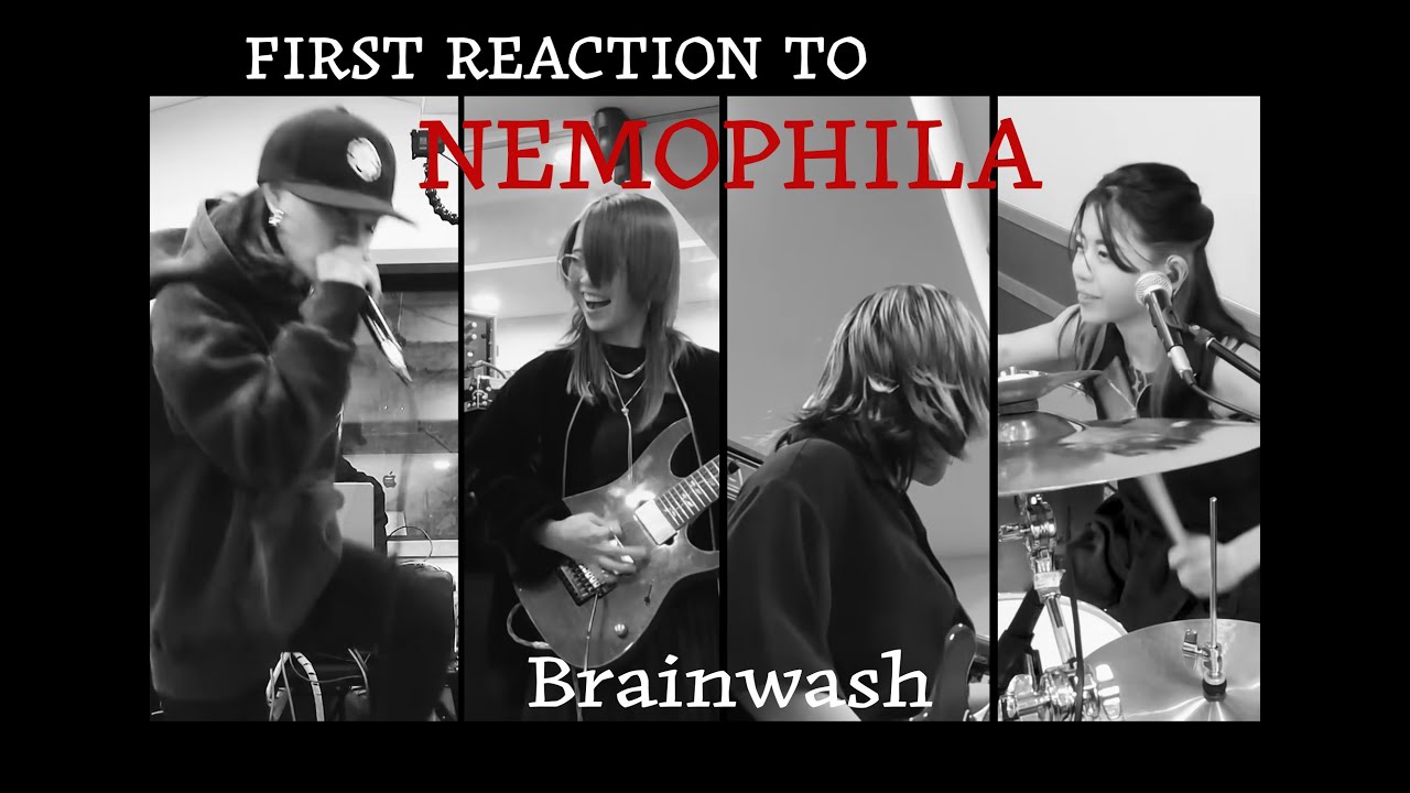 My REACTION to the phenomenal Nemophila | Brainwash