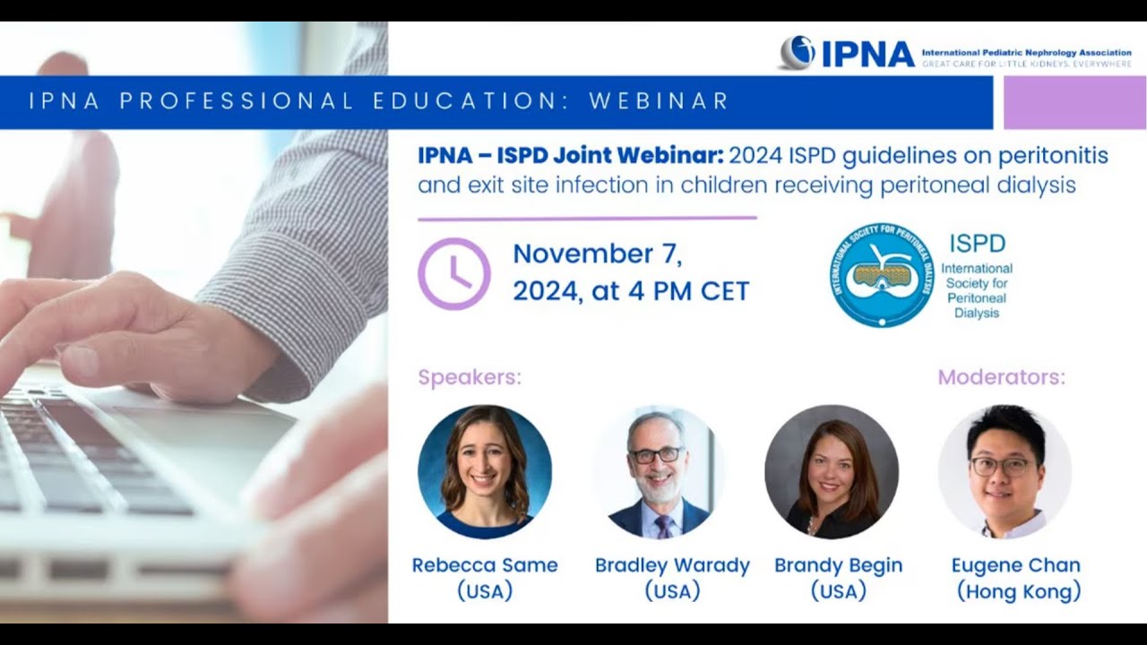 ISPD-IPNA Webinar: Guidelines on Peritonitis and Exit-site Infection on children on PD (2024 update)