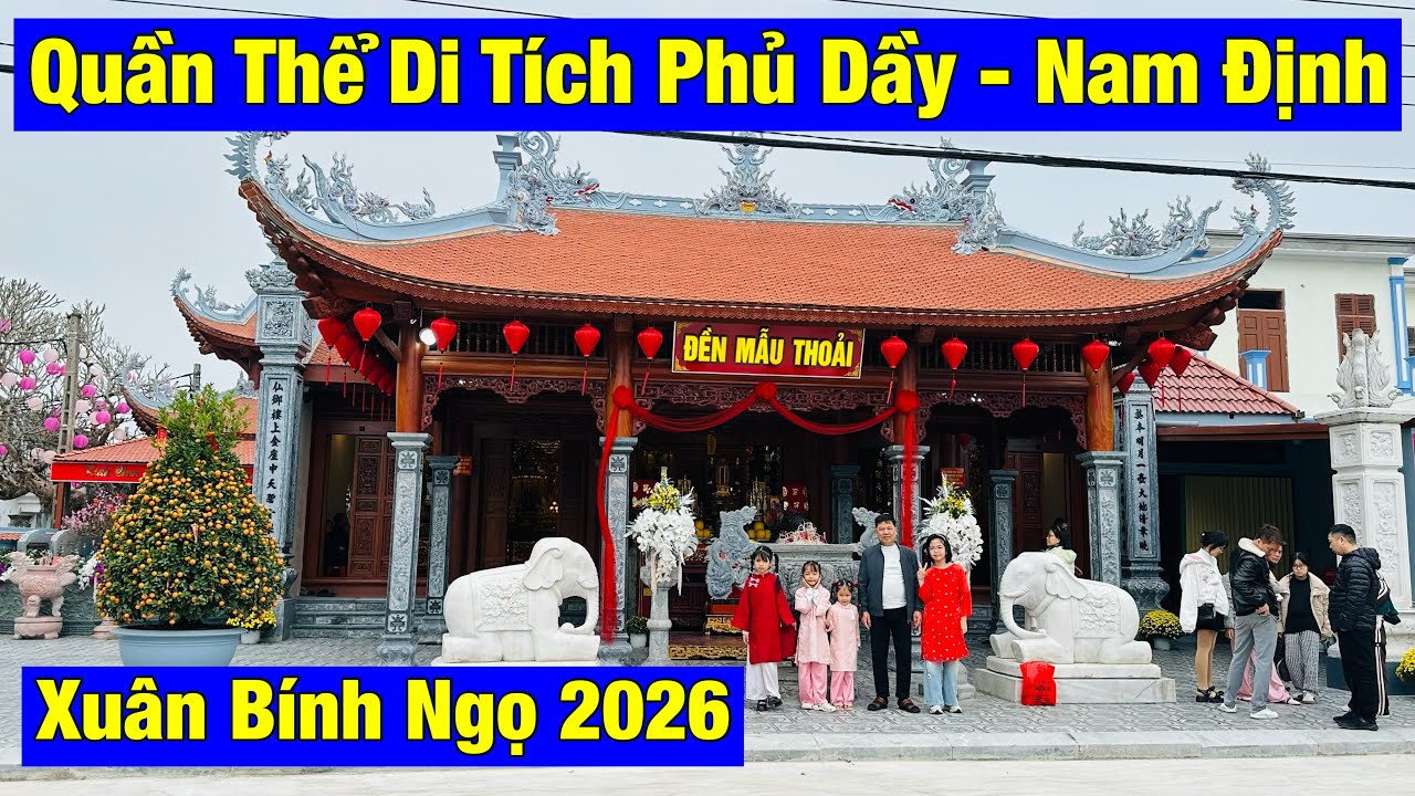 Về Phủ Dầy Đầu Năm Bính Ngọ 2026 – Cầu Tài Lộc, Bình An Cả Năm