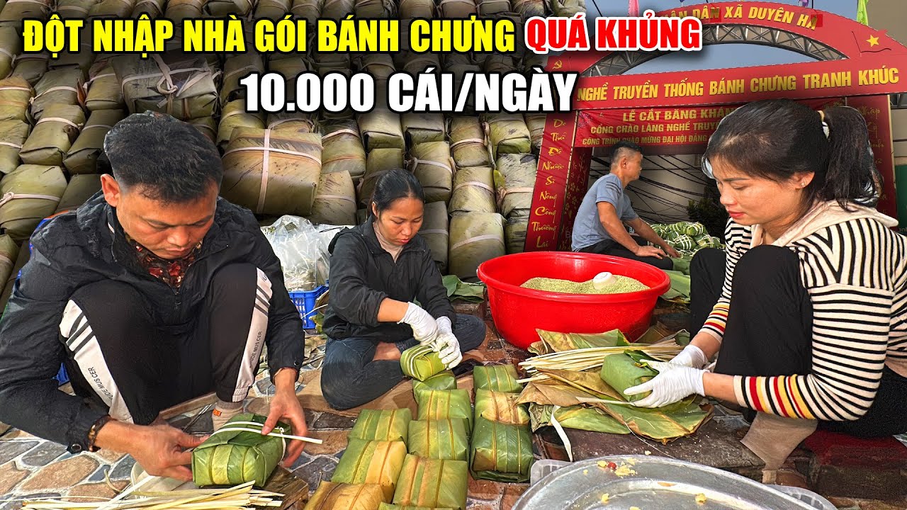 Bánh Chưng tết ngon - Cách gói bánh chưng cổ truyền 10.000 cái/ngày phục vụ cả nước | Viet Nam Food