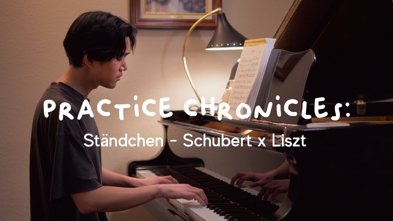 Practicing Ständchen - Schubert x Liszt