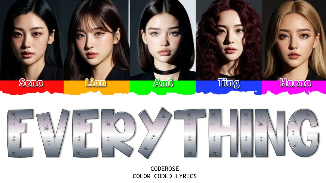 𝗖𝗼𝗱𝗲𝗥𝗼𝘀𝗲 (코드로즈) – EVERYTHING (𝗖𝗼𝗹𝗼𝗿 𝗖𝗼𝗱𝗲𝗱 𝗟𝘆𝗿𝗶𝗰𝘀 |Han/𝗥𝗼𝗺/𝗘𝗻𝗴)