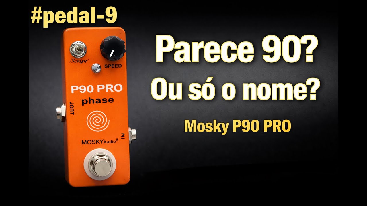#pedal-9 – Mosky P90 PRO Phase vs expectativas | Teste real