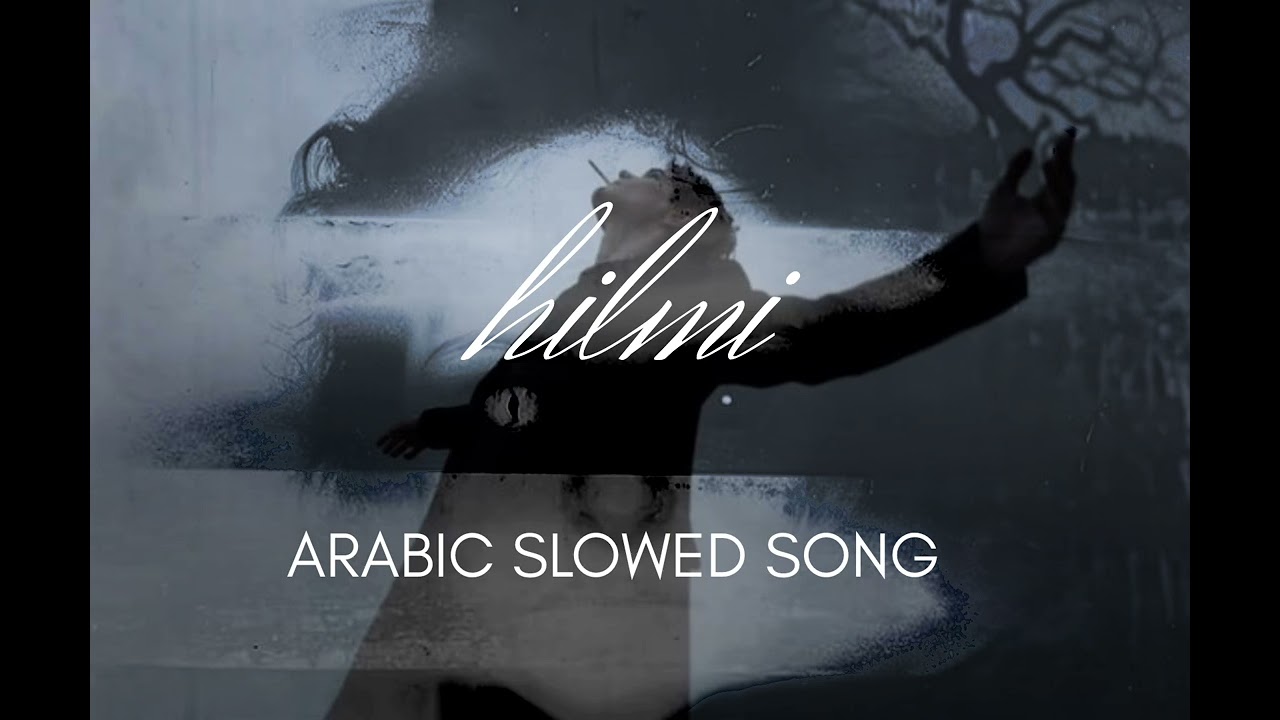 Hilmi Arabic slowed song 2026 