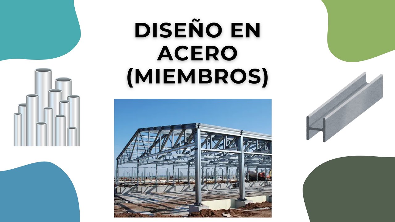 Comportamiento y Diseño del Acero - Diseño de Estructuras en Acero (Miembros) - Clase 1