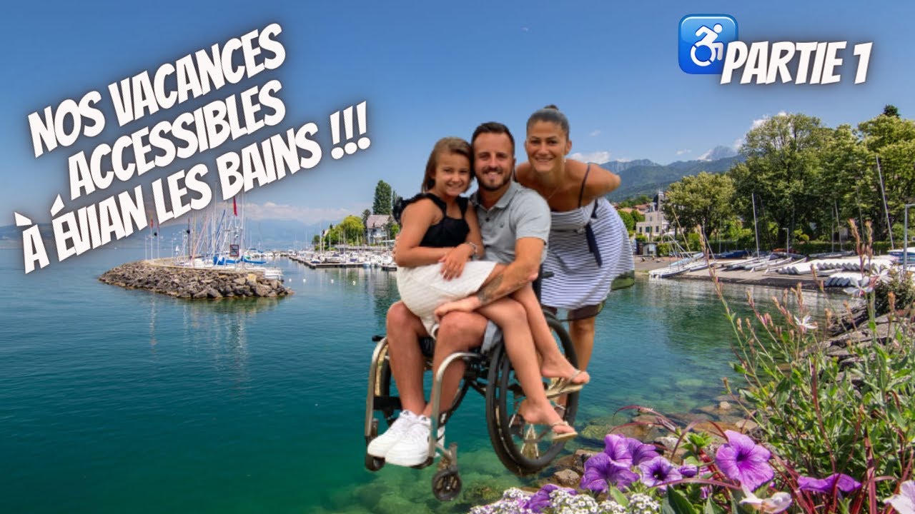 Vacances accessibles à Evian-les-Bains (Partie 1)