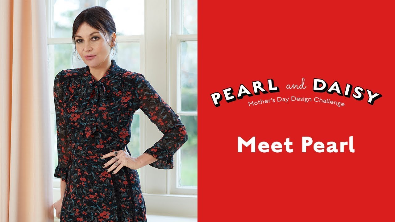 Pearl & Daisy Mother's Day Design Challenge: Meet Pearl Lowe
