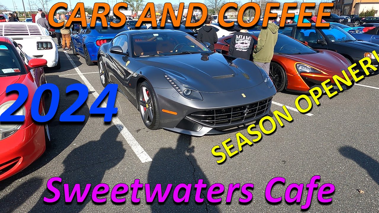 Sweetwaters Cars And Coffee season opener 04/14/2024