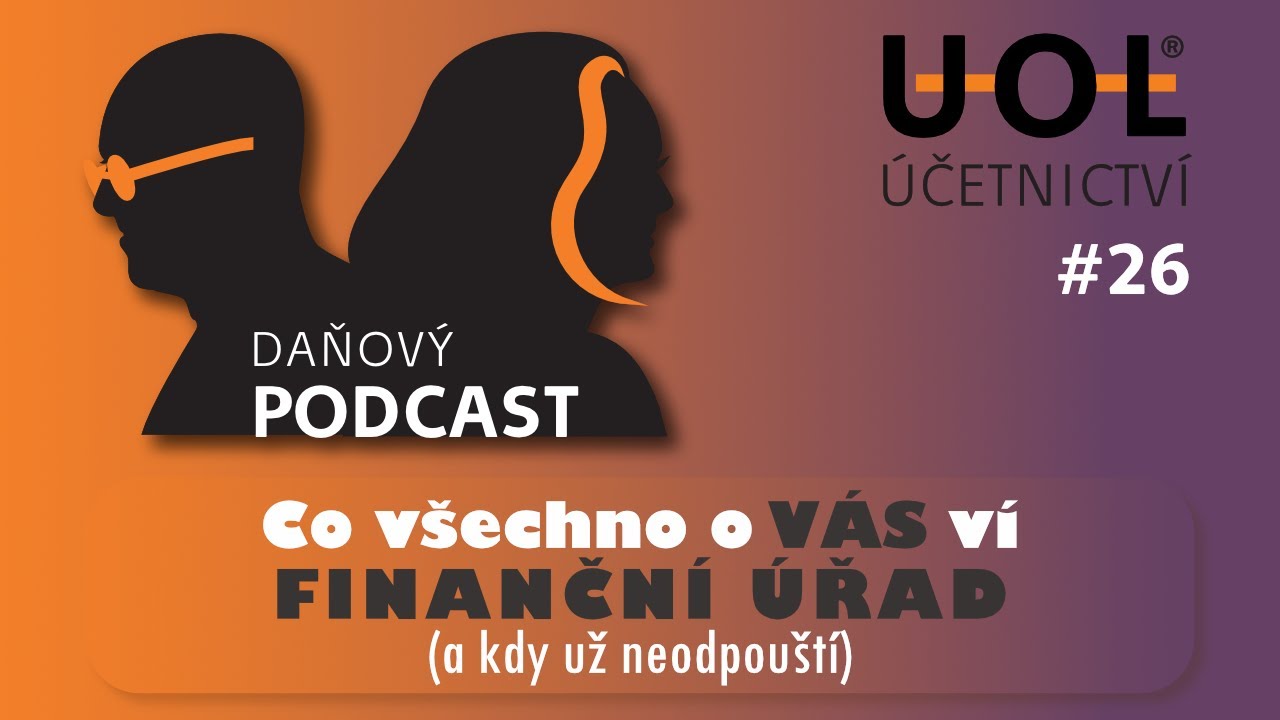 Co všechno o vás ví finanční úřad (a kdy už neodpouští) | 🎙️ Daňový UOL podcast #26