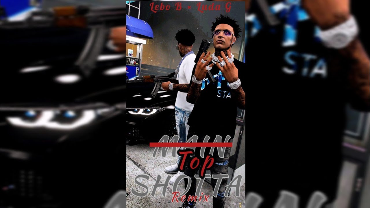Luda G - MAIN SHOTTA Remix [ft Lebo B ] Official Audio