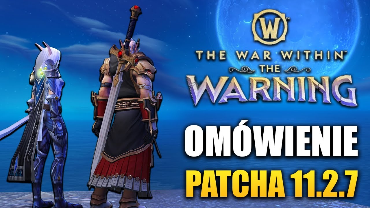 Omówienie Patcha 11.2.7 - The Warning | World of Warcraft: The War Within