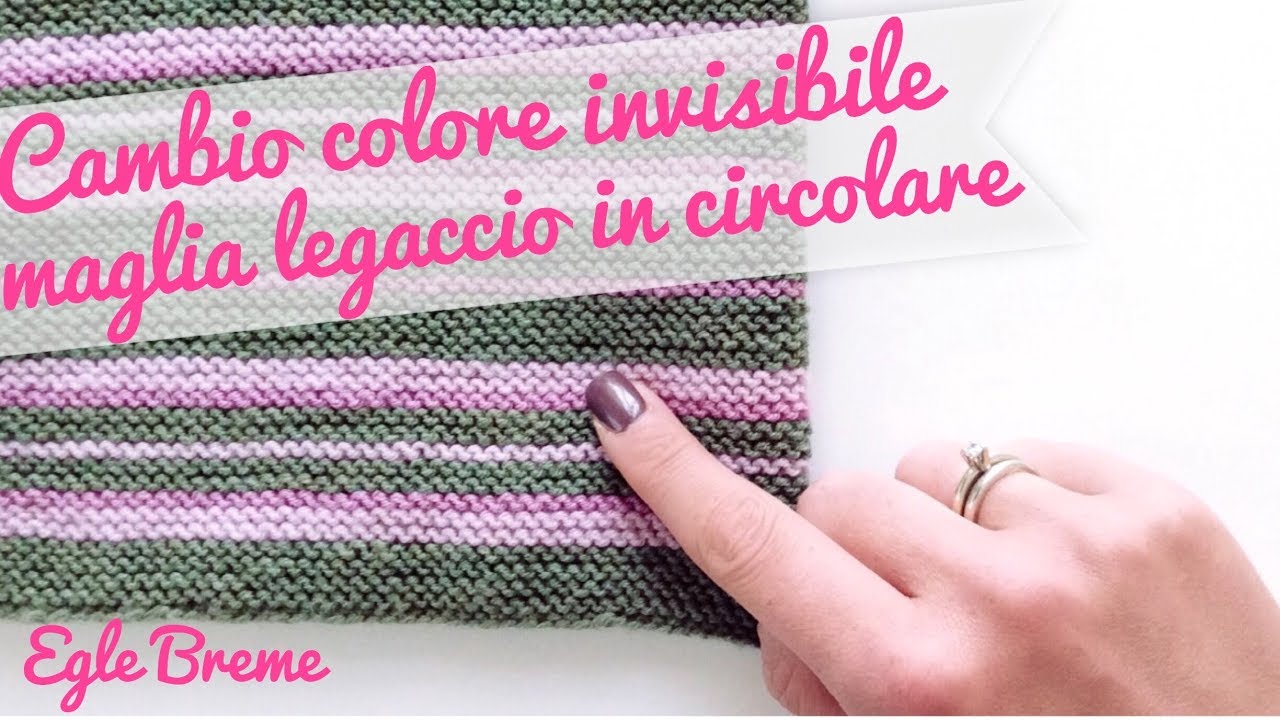 Cambio colore metodo invisibile maglia legaccio ferri circolari