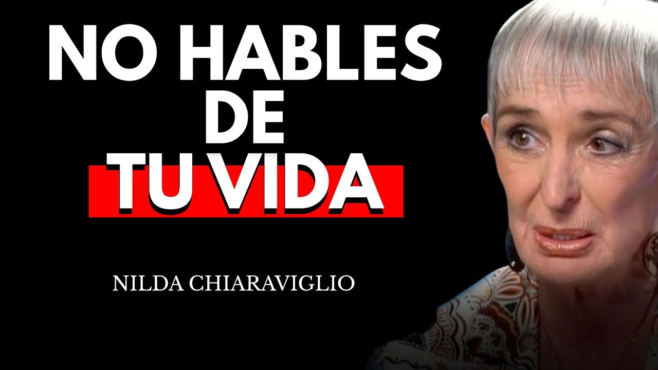 4 Cosas que Nunca Debes Contarle a Nadie - Nilda Chiaraviglio