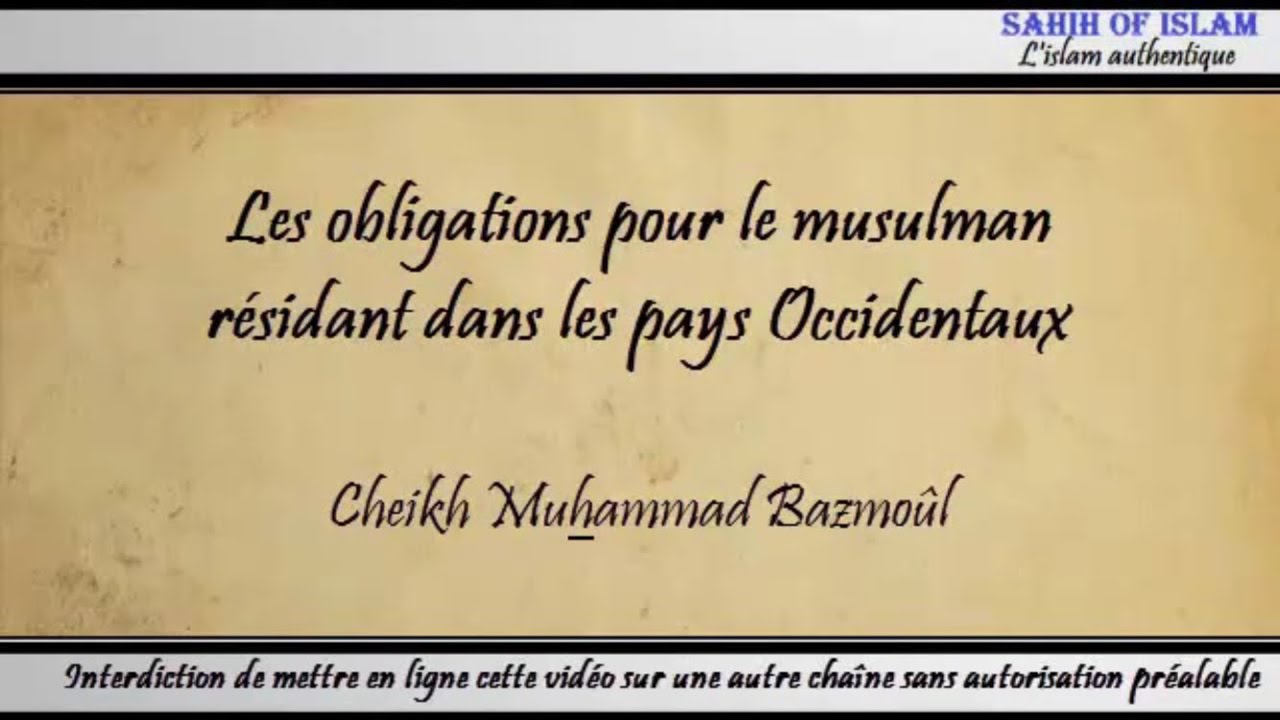Les obligations du musulman r&eacute;sidant en Occident [complet] - Cheikh Muhammad B&acirc;zmoul