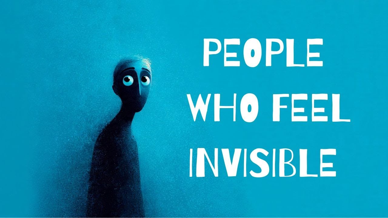 The Psychology of People Who Feel Invisible