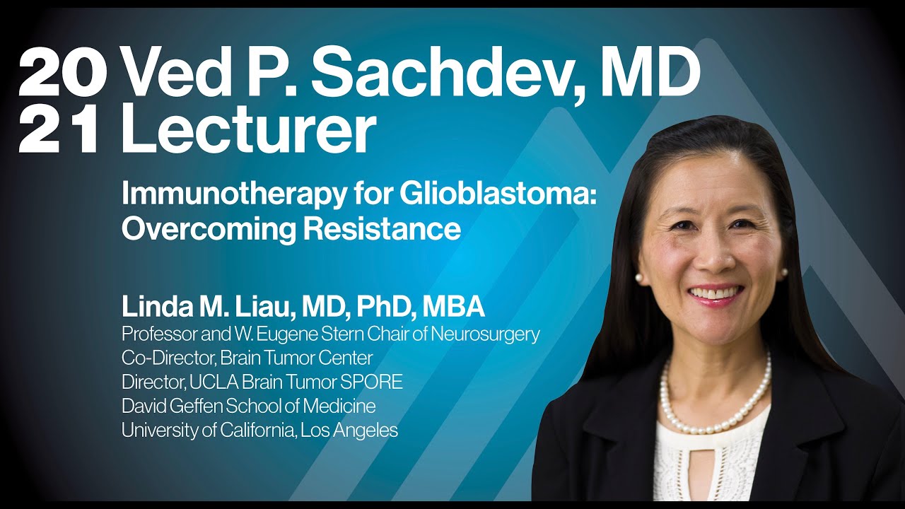 Immunotherapy for Glioblastoma: Overcoming Resistance with Linda M. Liau, MD, PhD, MBA
