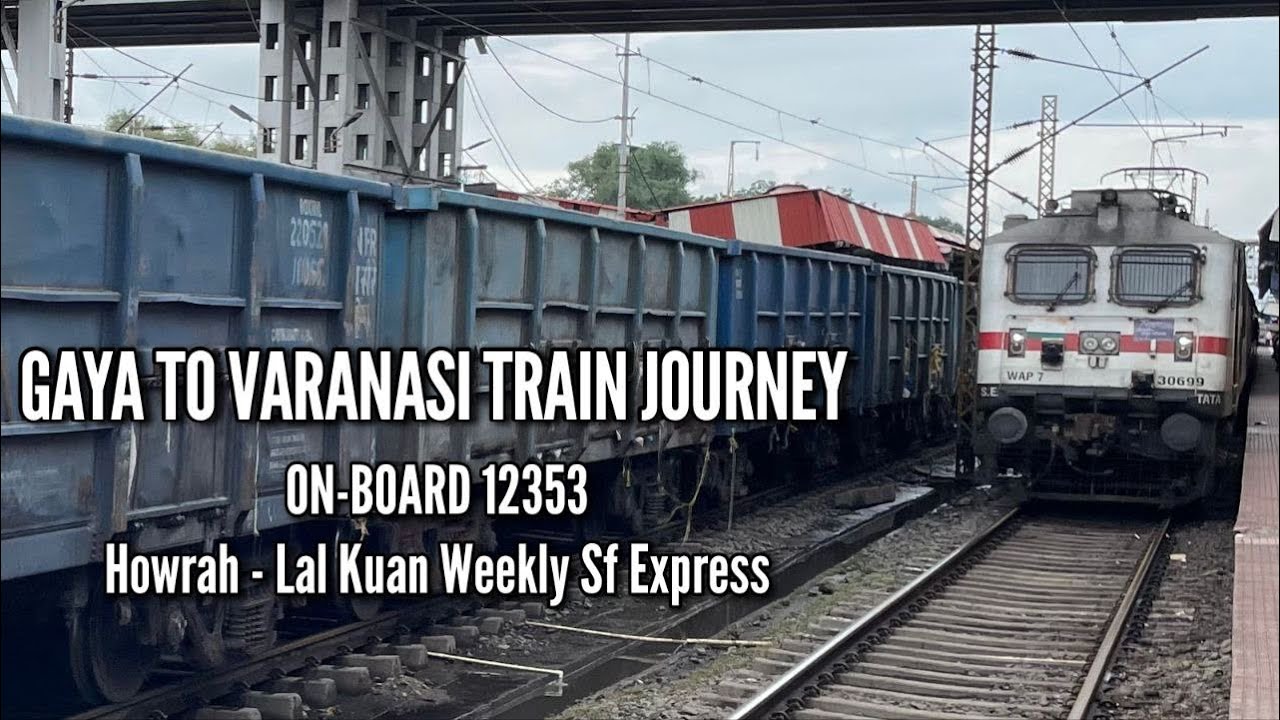 Gaya to Varanasi Full  Journey