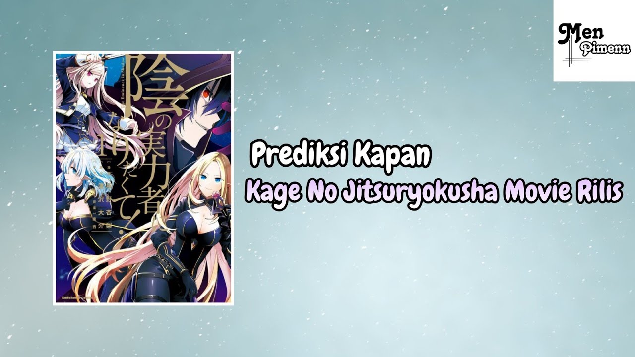 Kapan Kage No Jitsuryokusha Movie Rilis????