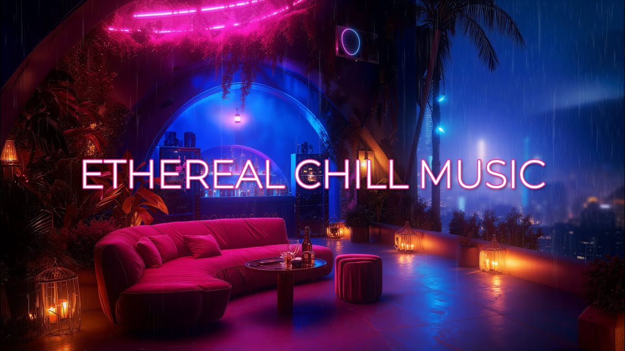 Ethereal Chill Music – Rainy Cityscape Ambience for Deep Focus