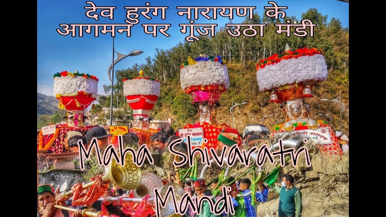 Maha Shivaratri Mandi 2021 // देव हुरंग नारायण के आगमन पर गूंज उठा मंडी // Dev Pashakot // देव गहरी
