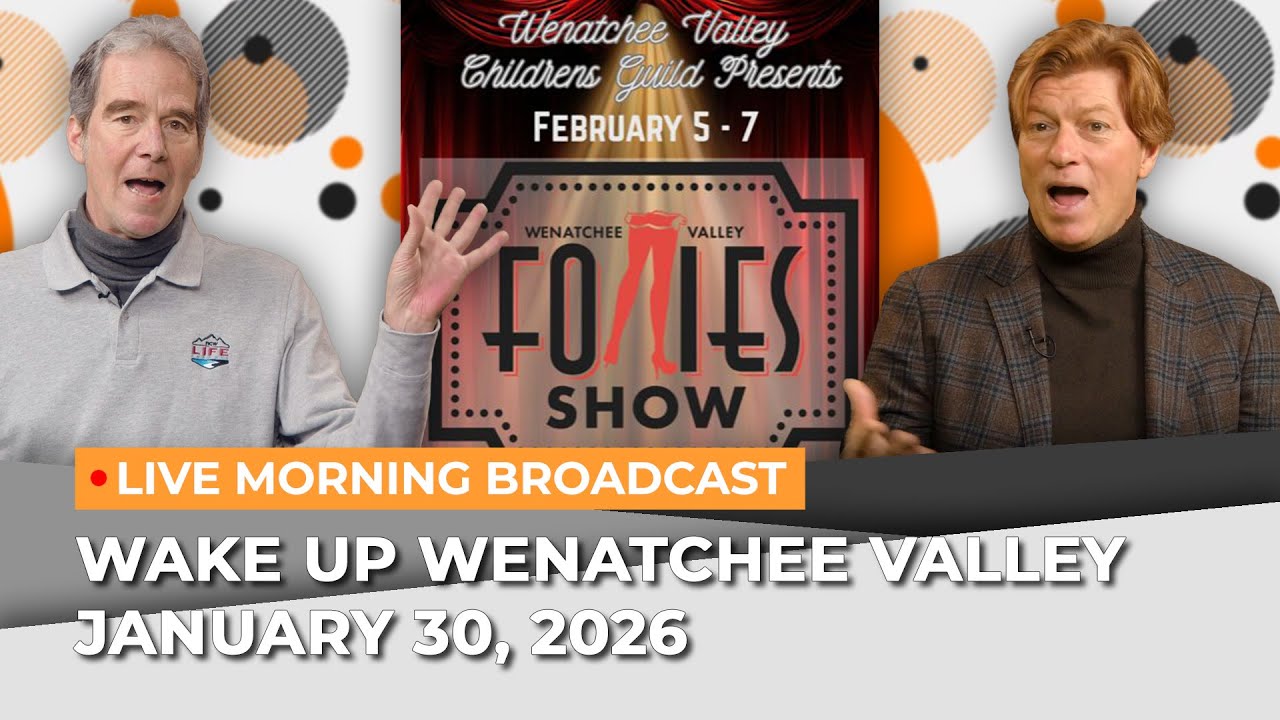 January 30, 2026 | Wake Up Wenatchee Valley