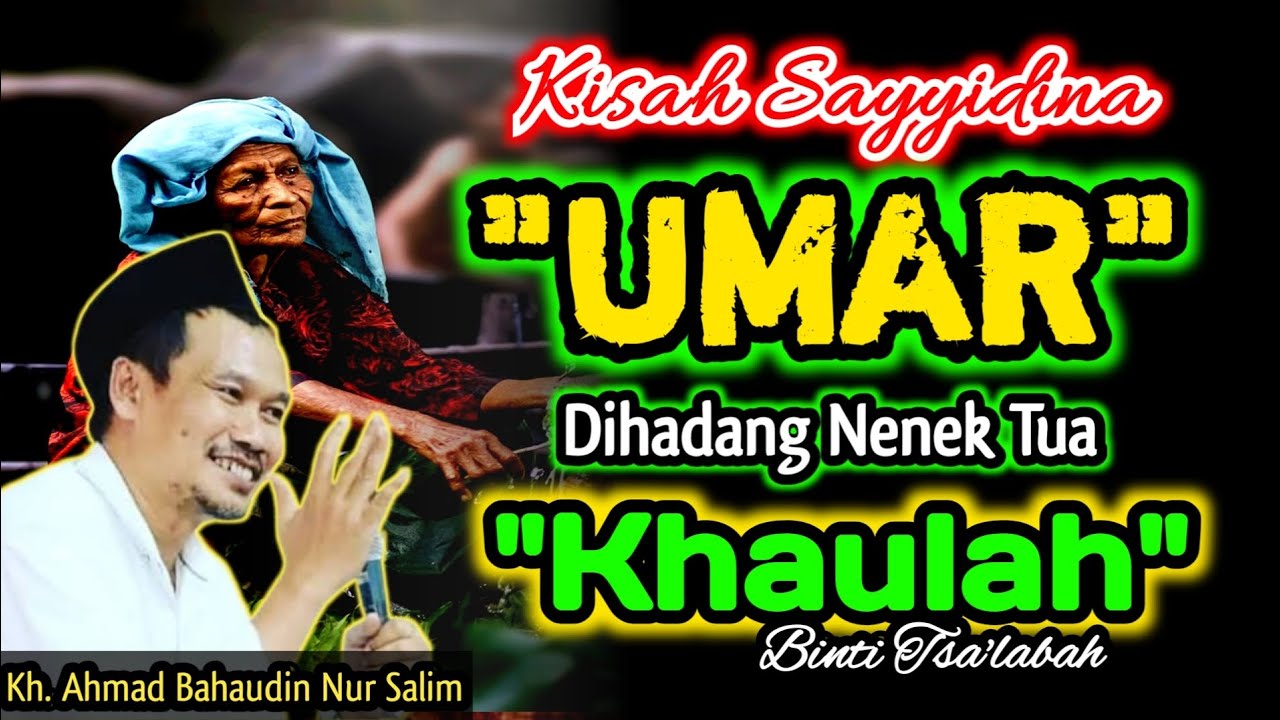 Kisah Sayyidina Umar Dihadang Nenek Tua Kaulah Binti Tsa'laba‼️Gus Baha
