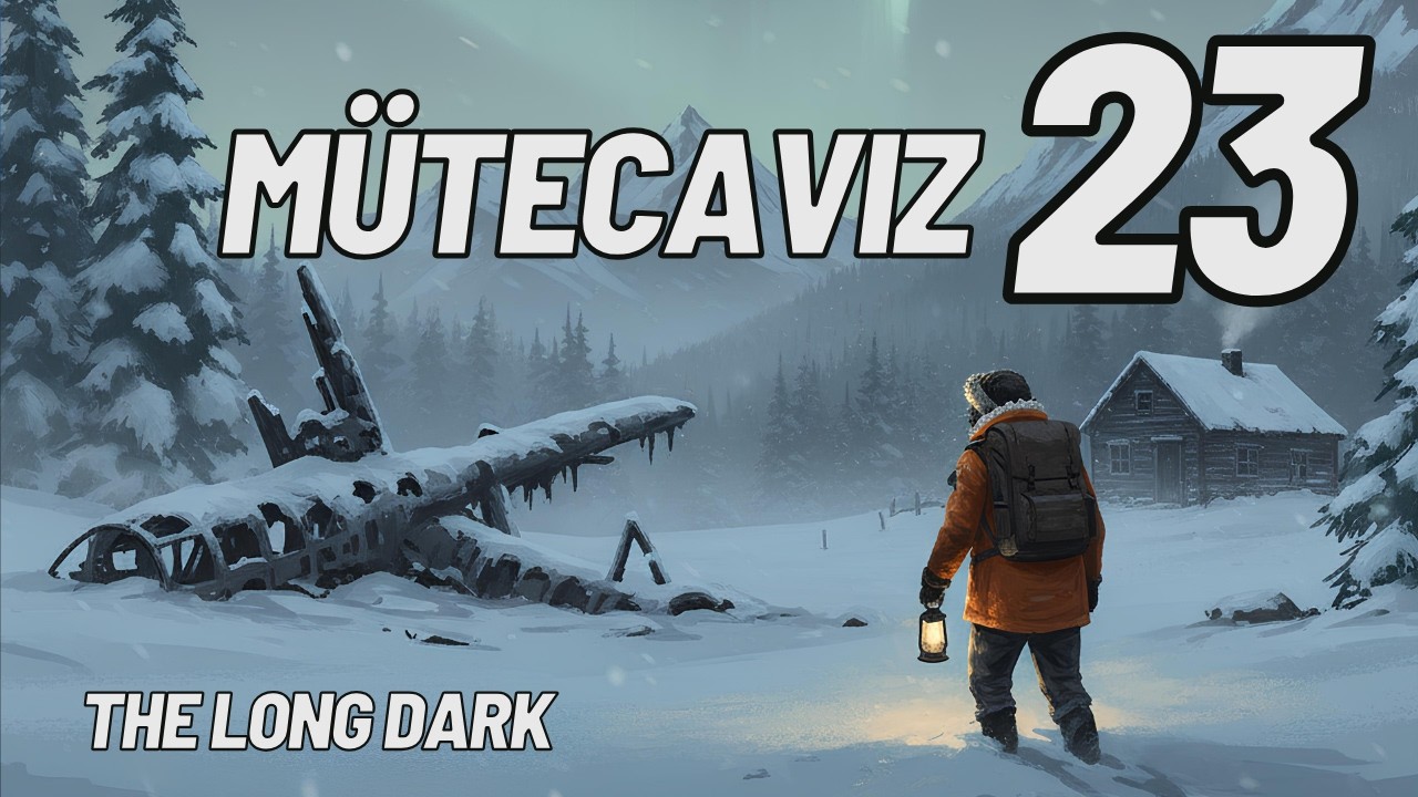 HAVALİMANINDAN GİDİYORUZ - The Long Dark Bölüm 23 MÜTECAVIZ
