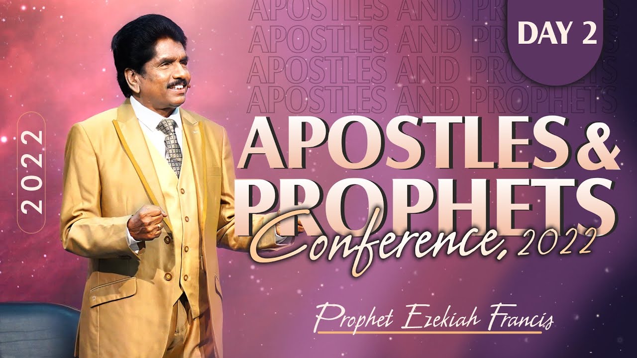 Day 2 | Apostles and Prophets Conference, 2022 | Prophet Ezekiah Francis