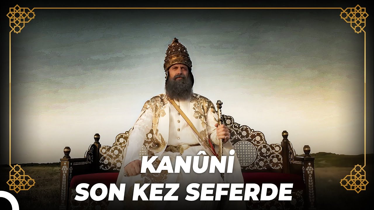 Kanuni Sultan Süleyman Son Seferinde... | Osmanlı Tarihi