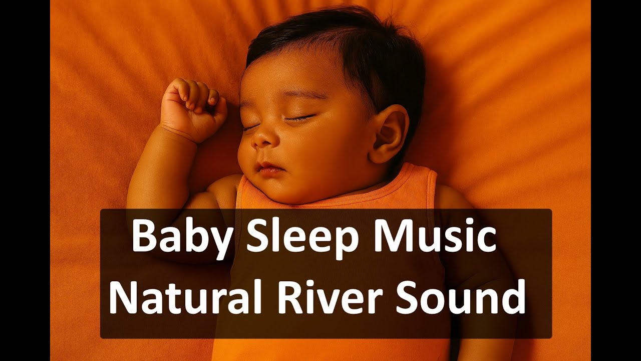 Baby Sleep Music | Natural River Flow Sound | White-Pink Noise | Relaxing and Calming Music For All
