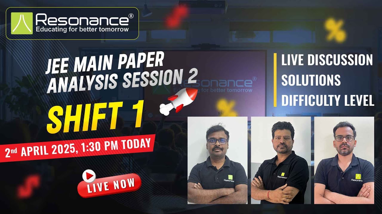 JEE Main Session 2 Paper Analysis | April 2nd - Shift 1 | Resonance Hyderabad
