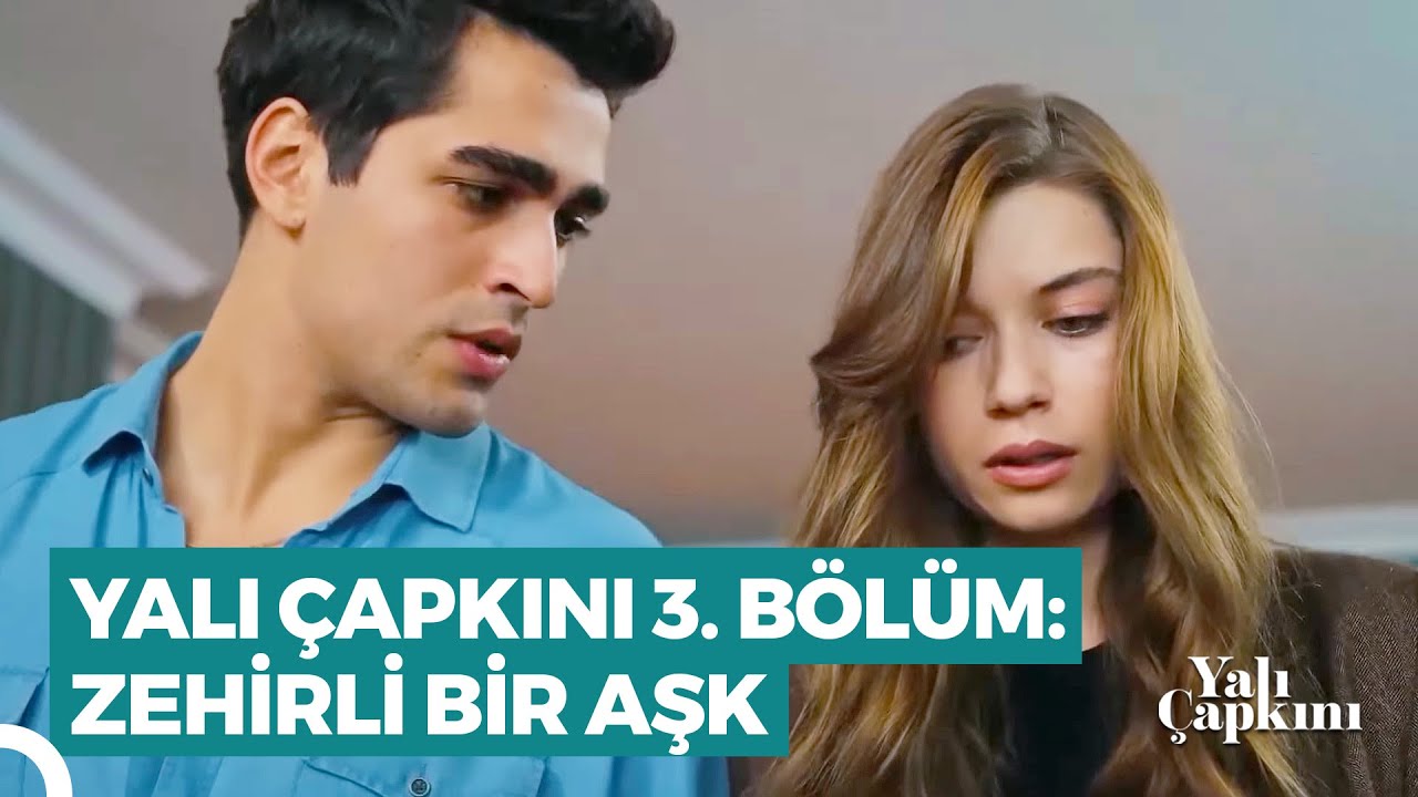 Yalı Çapkını 3. Bölüm | Zehirli Bir Aşk