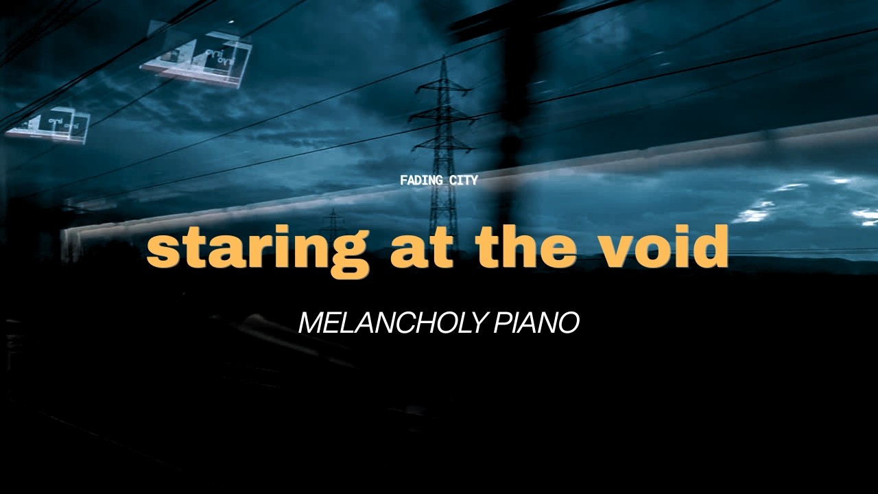 staring at the void | industrial melancholy piano