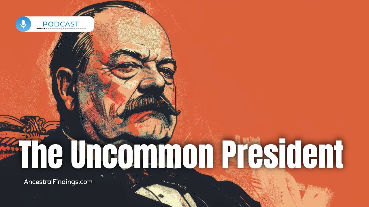 Grover Cleveland: The Uncommon President  | Ancestral Findings Podcast