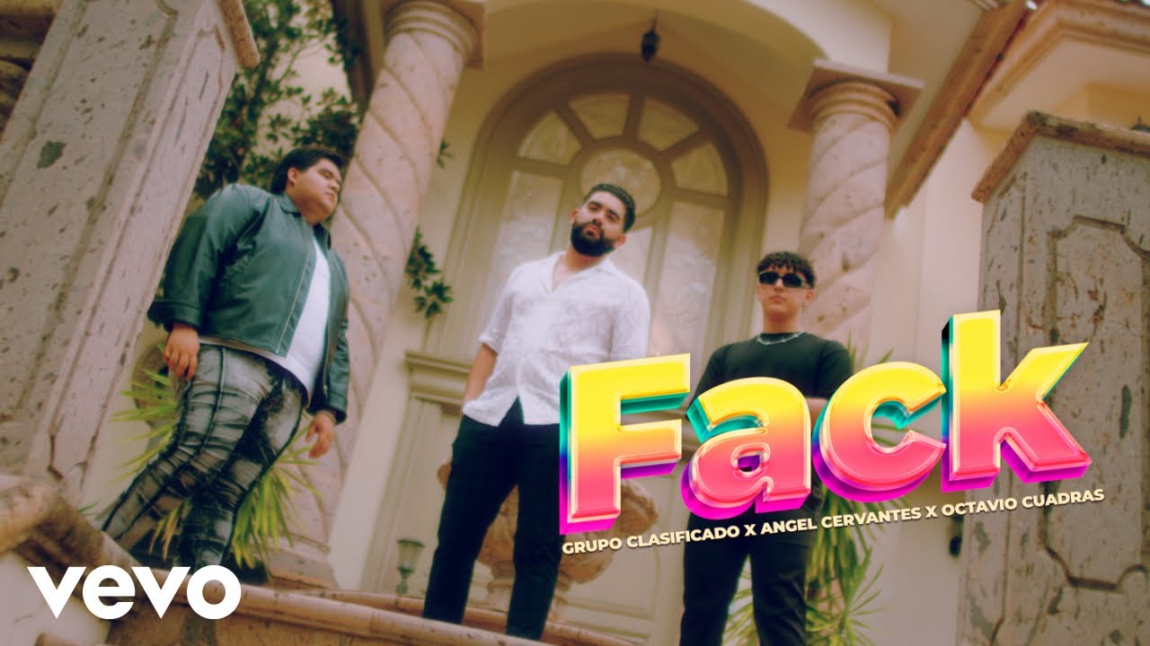 Grupo Clasificado, Angel Cervantes, Octavio Cuadras - Fack (Video Oficial)