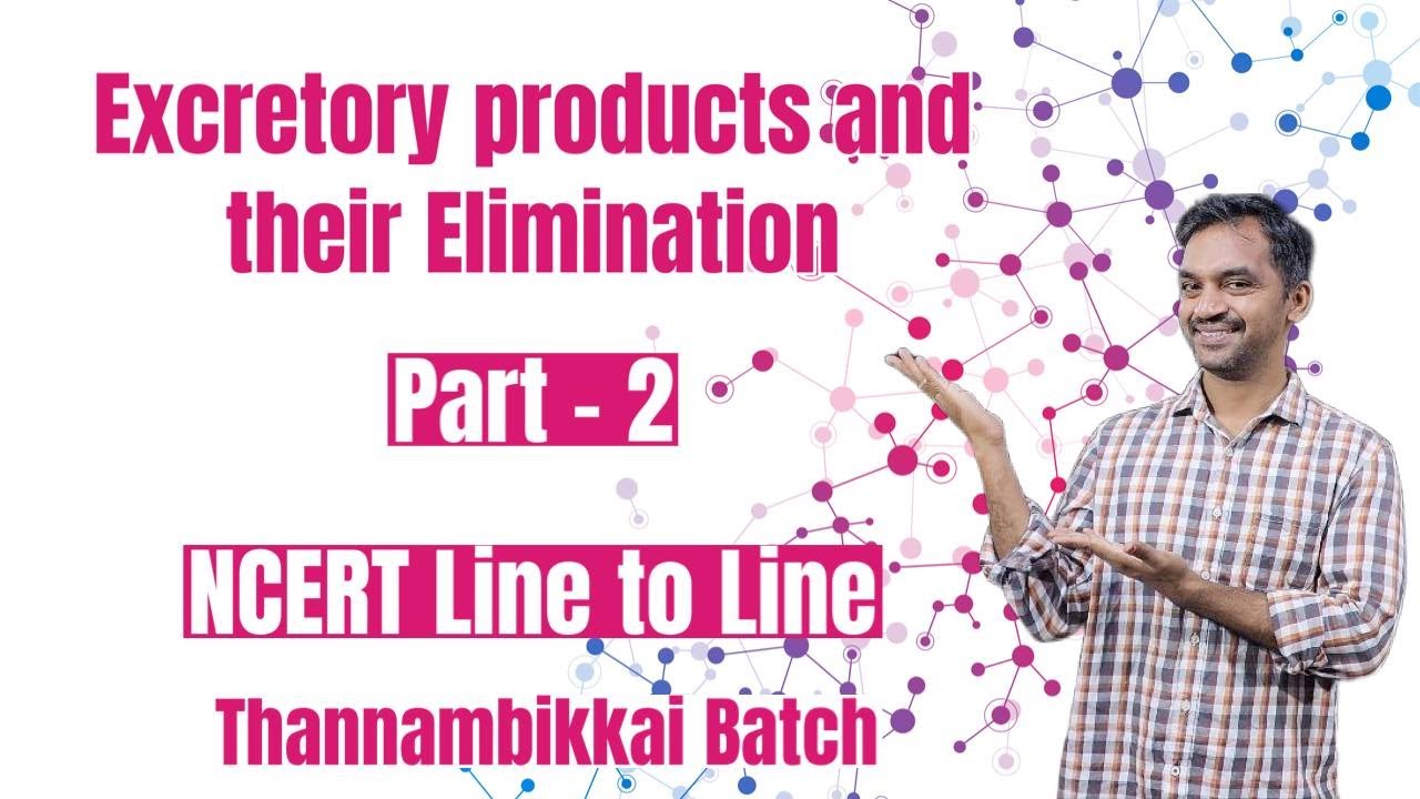 Excretory Products and their Elimination | Part 2 | NCERT Line to Line | Thannambikkai Batch