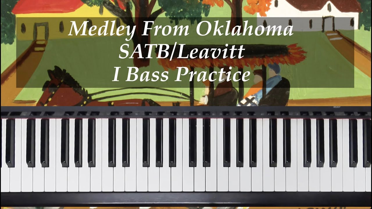 Medley From Oklahoma - SATB - Leavitt - I Bass Practice with Brenda