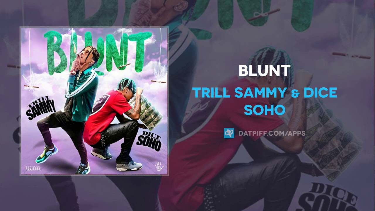Trill Sammy & Dice Soho - Blunt (AUDIO)