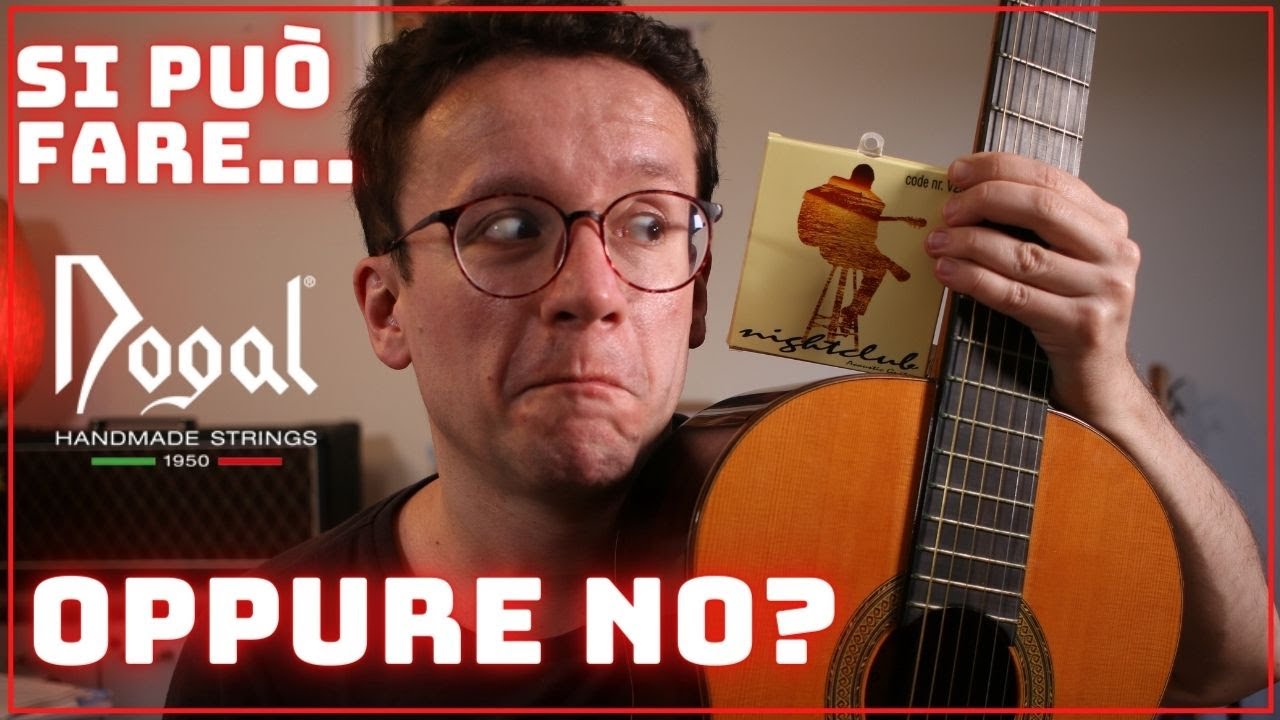 Corde da ACUSTICA sulla CLASSICA - E' pericoloso? Dogal Nightclub e passa la paura!
