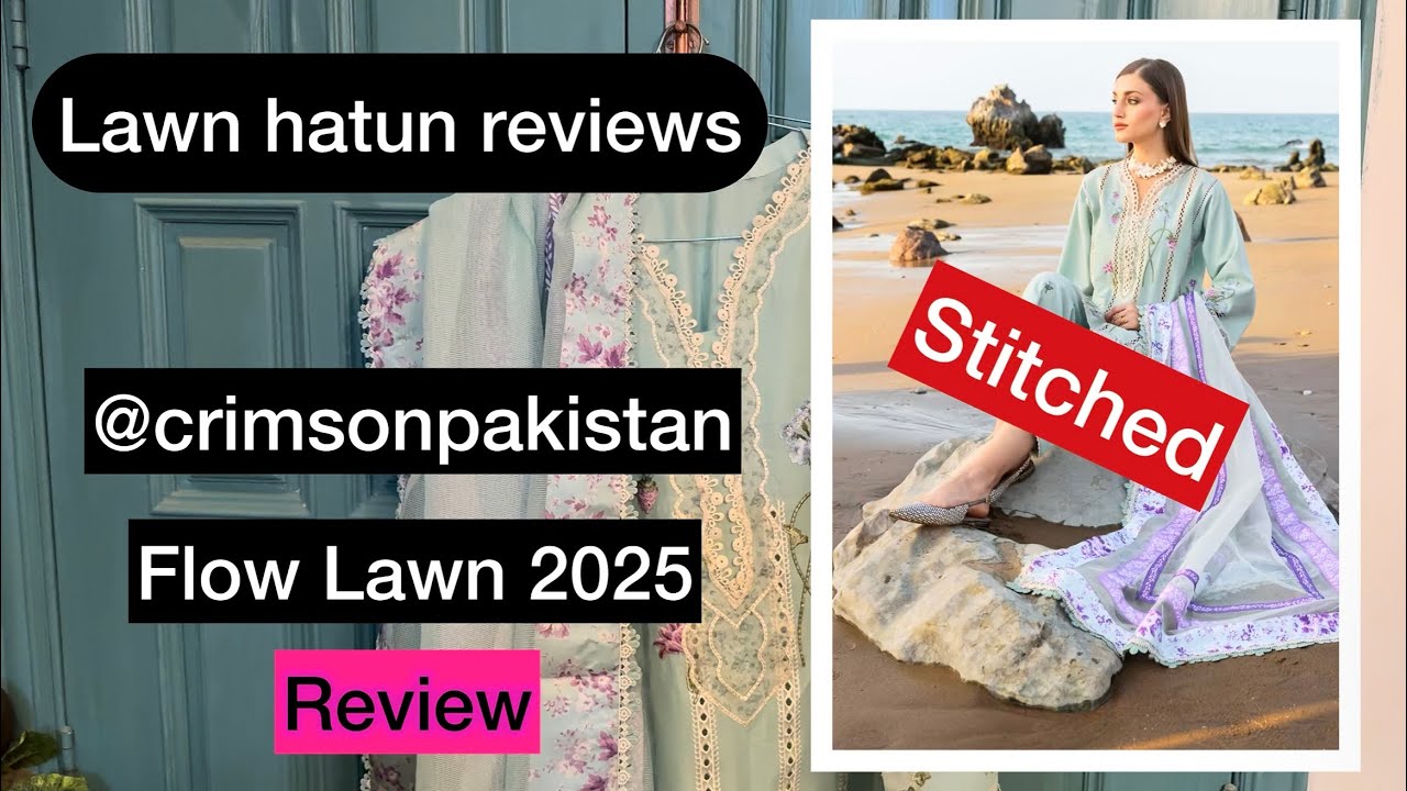 Stitched - Crimson flow lawn 2025 | lawn hatun reviews