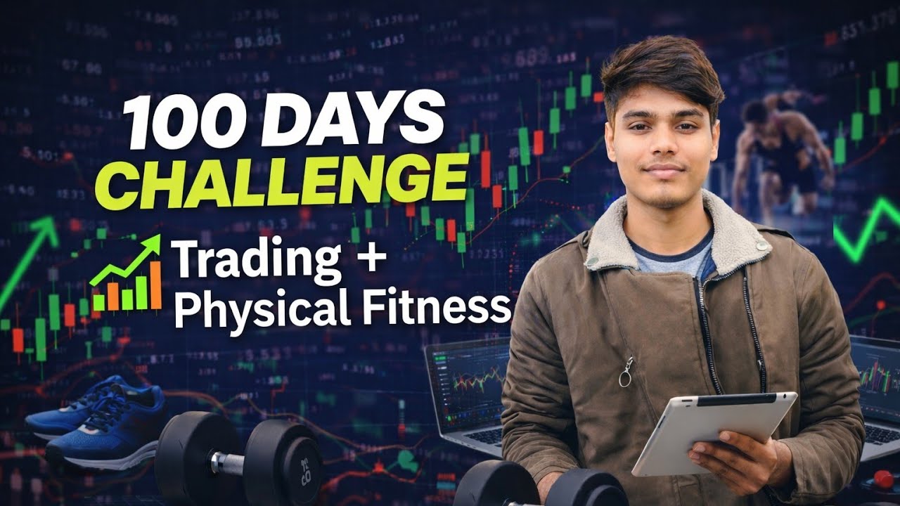 100 Days Trading with Physical Fitness Challenge | Day 1 to Day 100 | Discipline & Growth