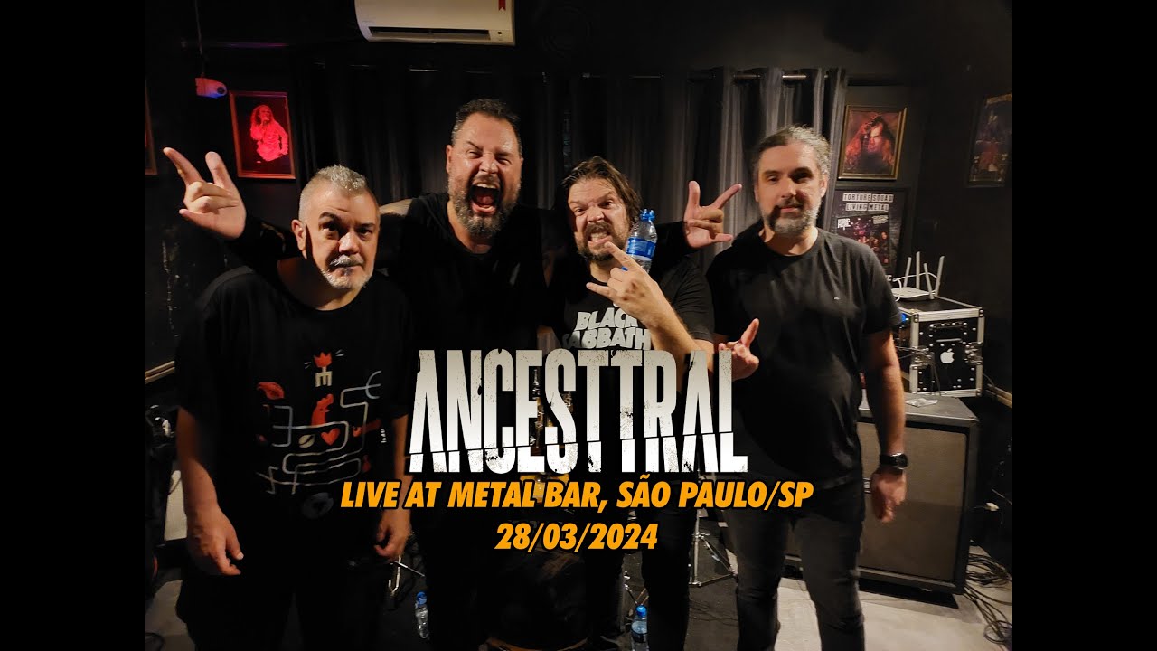 Ancesttral - Live At Metal Bar, S&atilde;o Paulo/SP (28/03/2024)