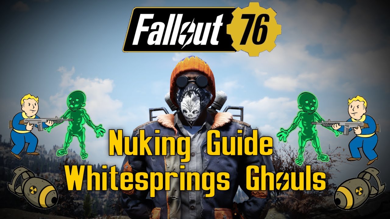 Fallout 76 Nuking Guide - Whitesprings Ghouls (OUTDATED)