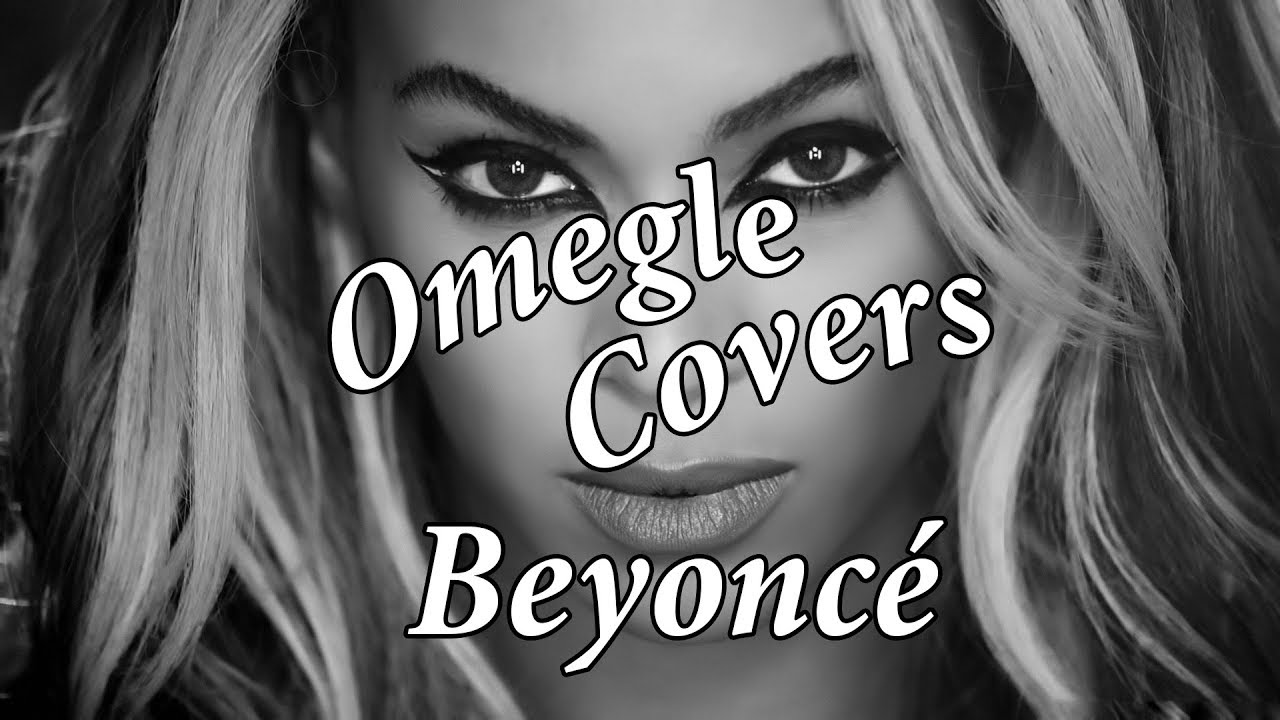 Omegle Covers - Beyoncé - If I Were A Boy