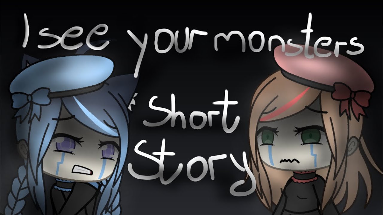 I see your monsters [gvmv] Short Story (Please read description before commenting)