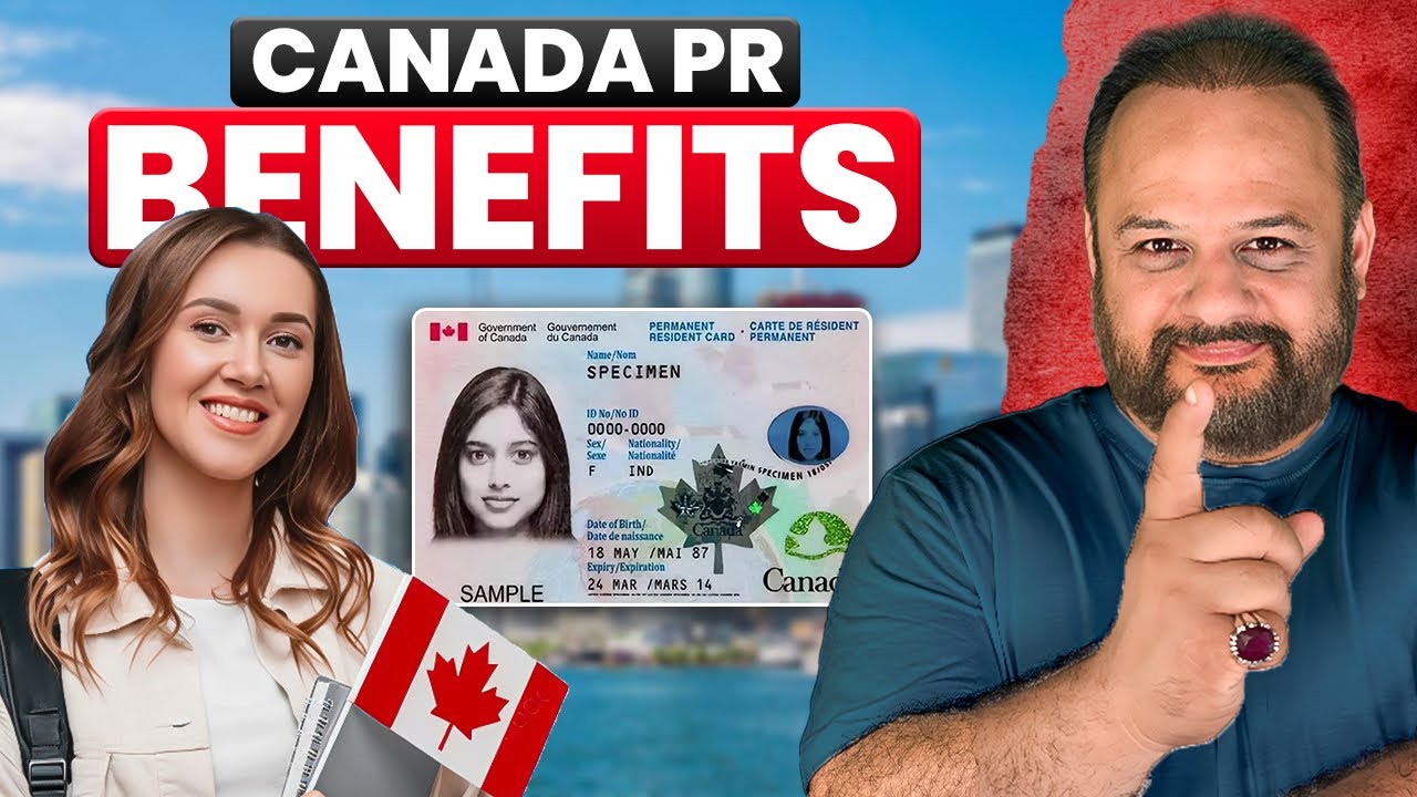 PR Benefits in Canada &ndash; After Getting PR What Benefits You Can Get 