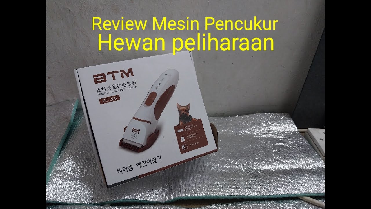 Review Mesin pencukur hewan peliharaan || BTM Profesional Clipper PC 300.#review#mesinpencukur#pet