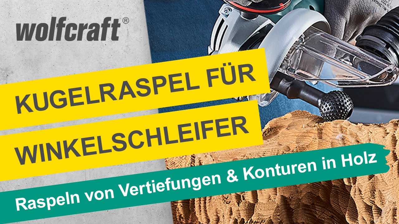 Kugelraspel f&uuml;r Winkelschleifer: F&uuml;r das Raspeln von Vertiefungen und Konturen im Holz | wolfcraft