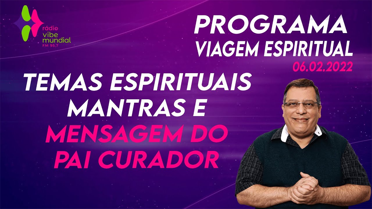 Temas Espirituais, Mantras e Mensagem do Pai Curador
