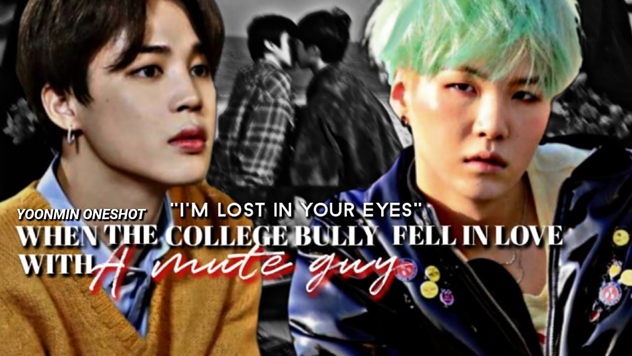 When The College Bully Fell In Love With A Mute Guy ✨ Yoonmin Oneshot ✨